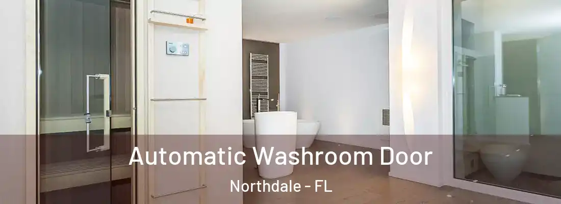  Automatic Washroom Door Northdale - FL