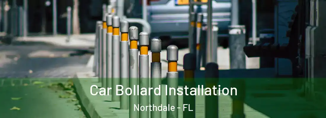  Car Bollard Installation Northdale - FL