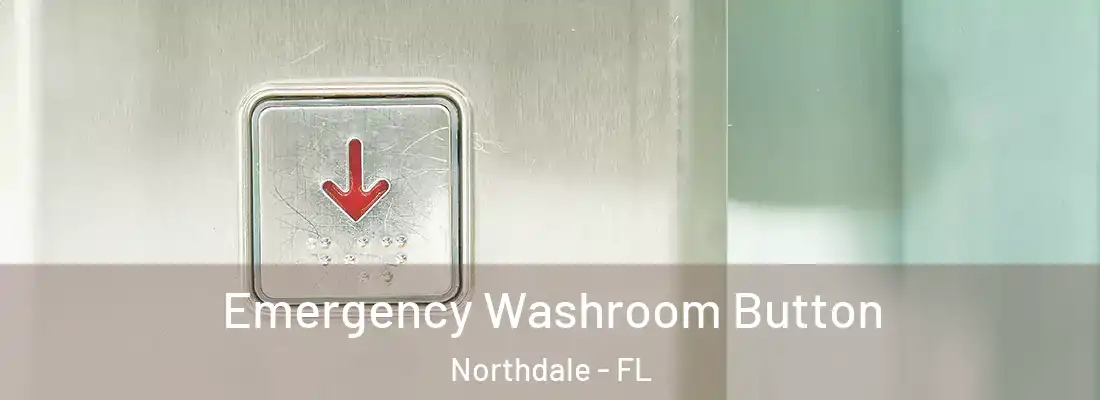 Emergency Washroom Button Northdale - FL