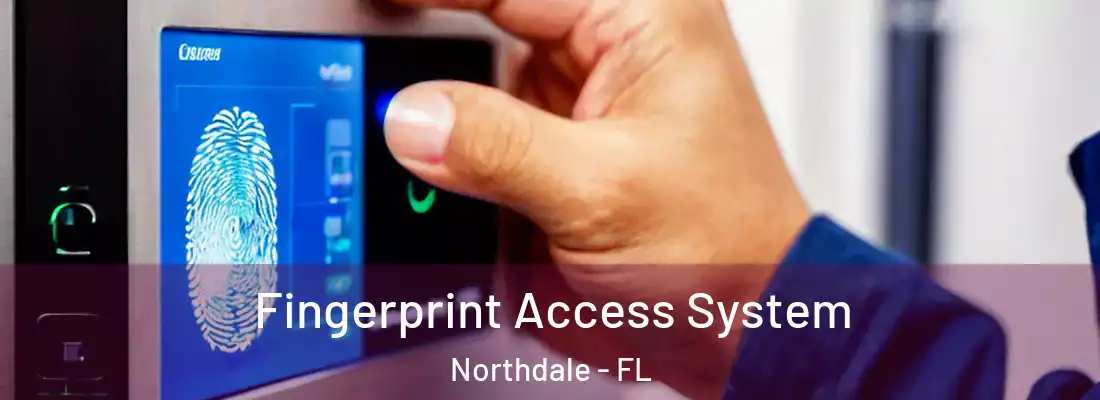 Fingerprint Access System Northdale - FL