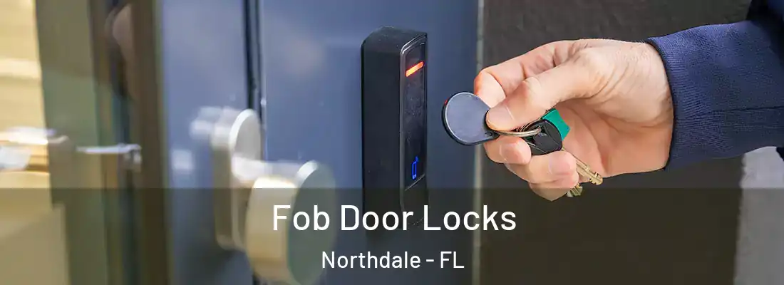  Fob Door Locks Northdale - FL