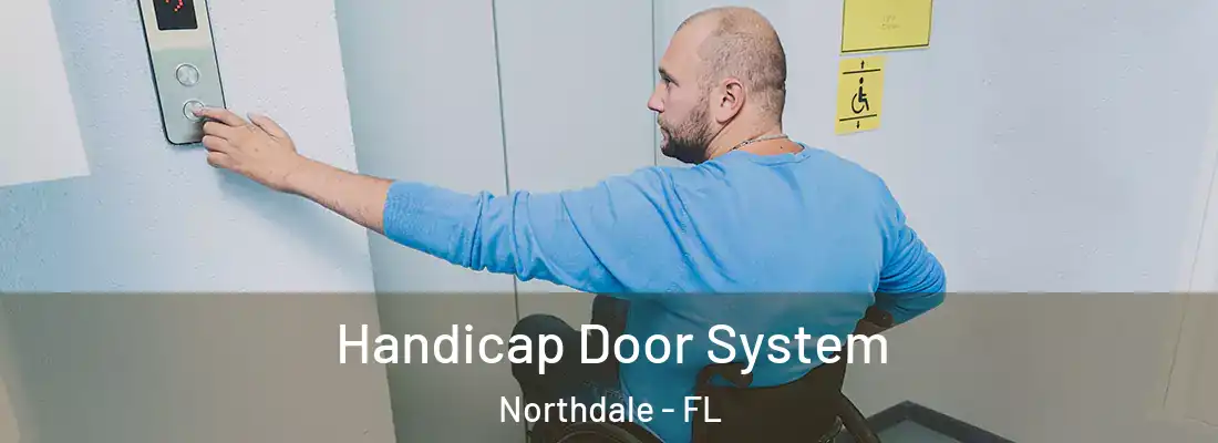 Handicap Door System Northdale - FL