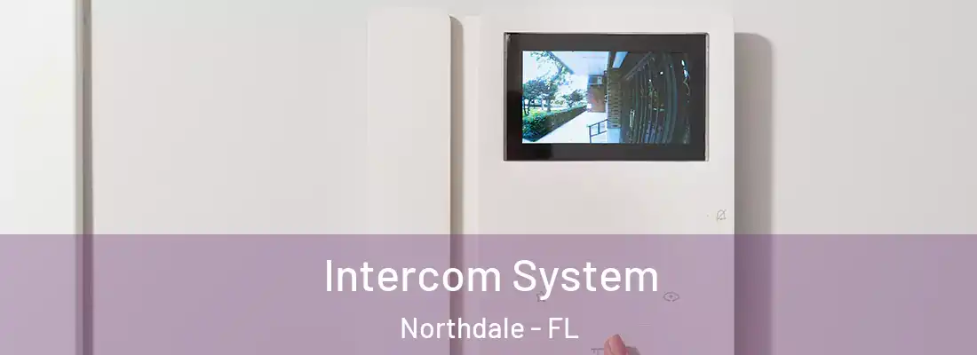  Intercom System Northdale - FL