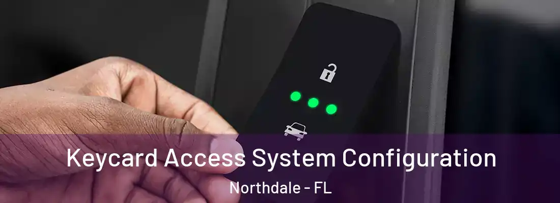  Keycard Access System Configuration Northdale - FL