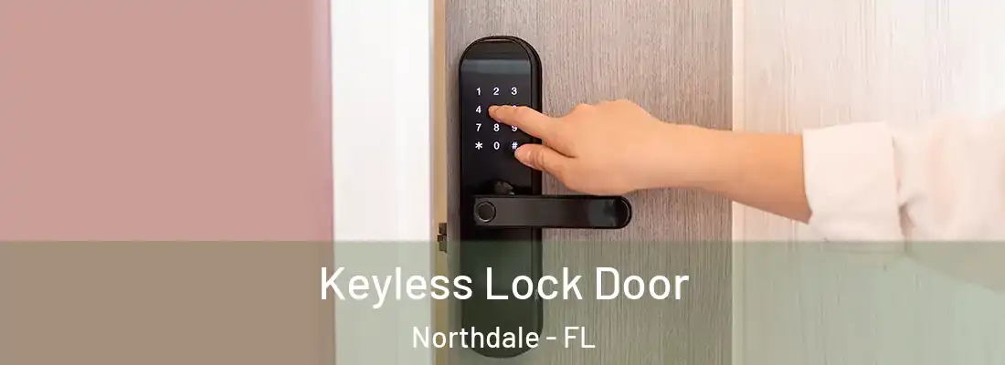  Keyless Lock Door Northdale - FL