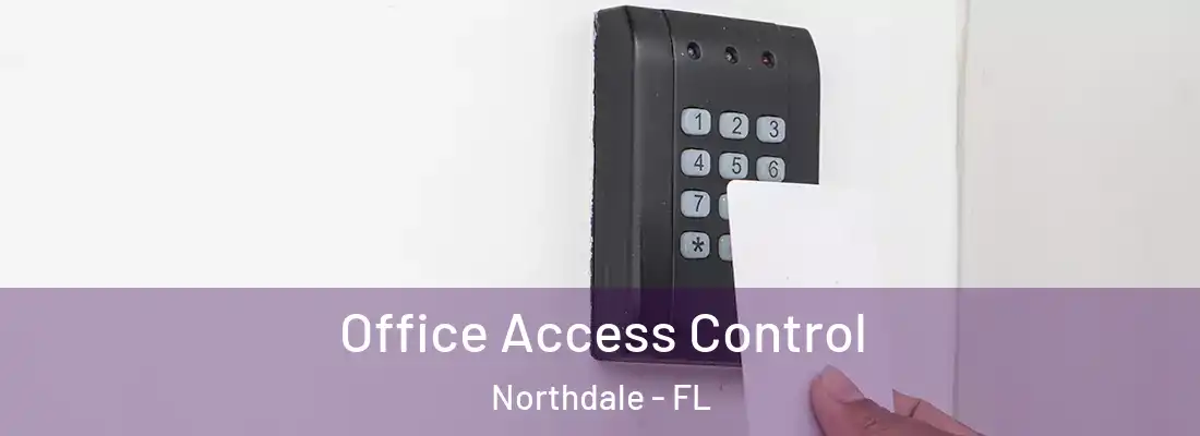 Office Access Control Northdale - FL