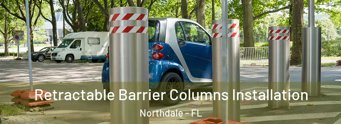 Retractable Barrier Columns Installation Northdale - FL