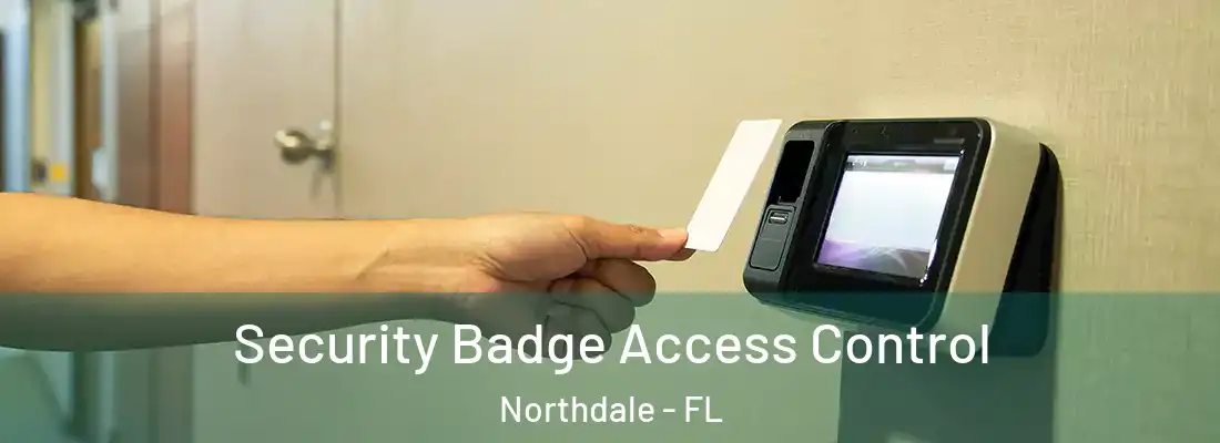  Security Badge Access Control Northdale - FL