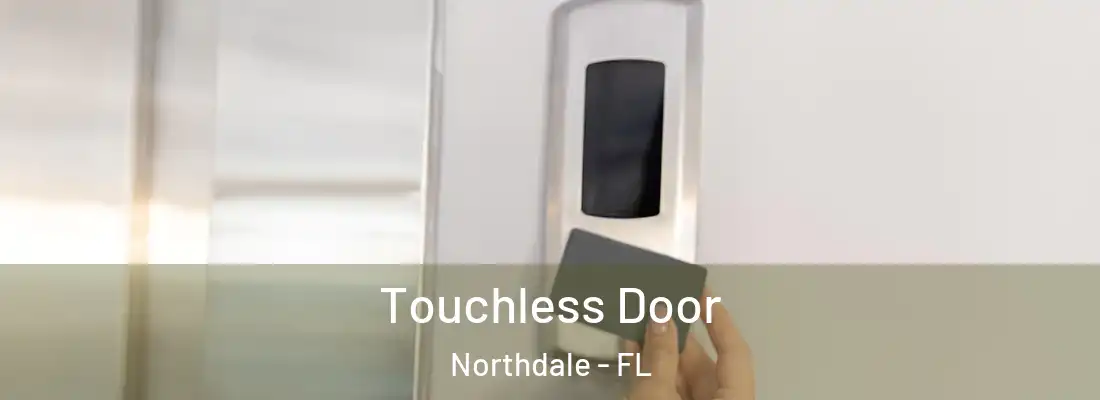  Touchless Door Northdale - FL