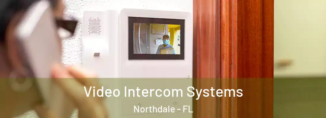  Video Intercom Systems Northdale - FL